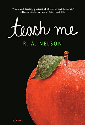 Teach Me by R.A. Nelson