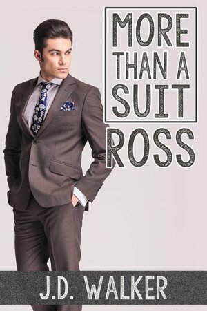 More Than A Suit: Ross by J.D. Walker