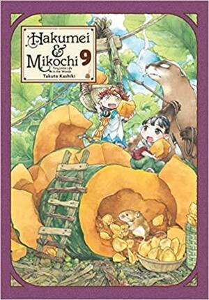 Hakumei & Mikochi: Tiny Little Life in the Woods, Vol. 9 by Takuto Kashiki