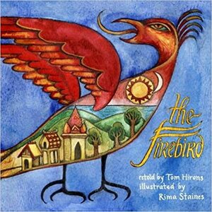 The Firebird by Rima Staines, Tom Hirons