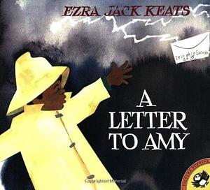 By Ezra Jack Keats A Letter to Amy by Ezra Jack Keats, Ezra Jack Keats