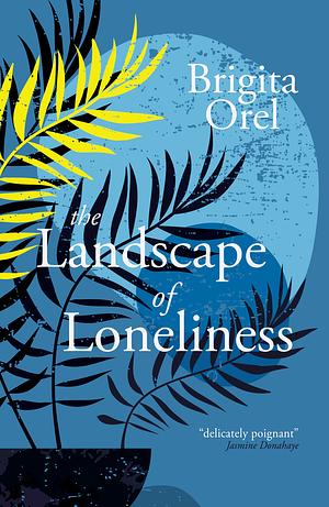 The Landscape of Loneliness by Brigita Orel