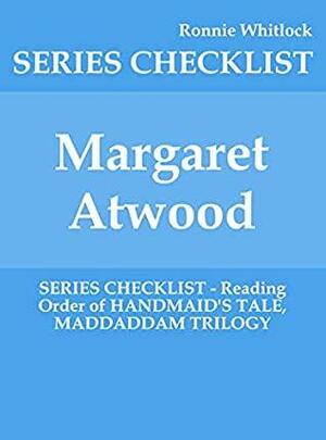 Margaret Atwood - SERIES CHECKLIST - Reading Order of HANDMAID'S TALE, MADDADDAM TRILOGY by Ronnie Whitlock