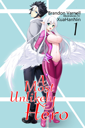 A Most Unlikely Hero, Vol. 1 by Brandon Varnell