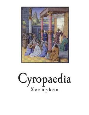 Cyropaedia: The Education of Cyrus by Xenophon