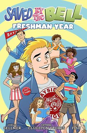 Saved by the Bell: Freshman Year by Joe Flood, Adam Staffaroni, M.K. Reed, Tim Fish, Joelle Sellner, Chynna Clugston Flores