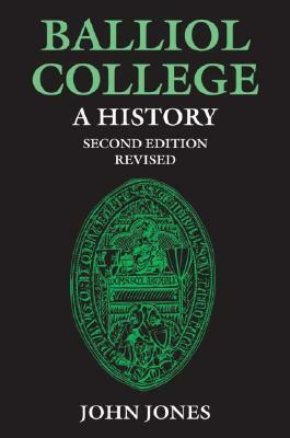 Balliol College: A History by John Jones
