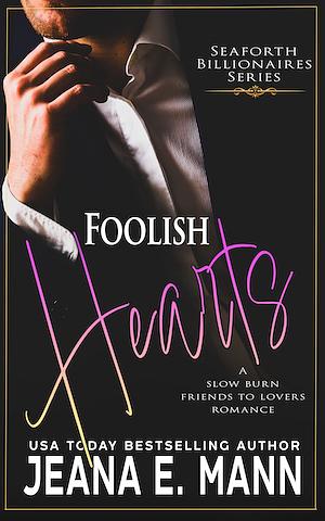 Foolish Hearts by Jeana E. Mann