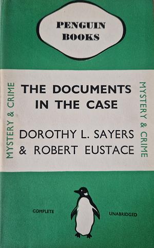 The Documents in the Case by Dorothy L. Sayers