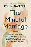 The Mindful Marriage: Create Your Best Relationship Through Understanding and Managing Yourself by Terry Hargrave, Ron L. Deal, Sharon Hargrave, Nan Deal