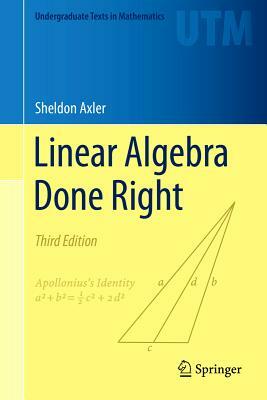 Linear Algebra Done Right by Sheldon Axler