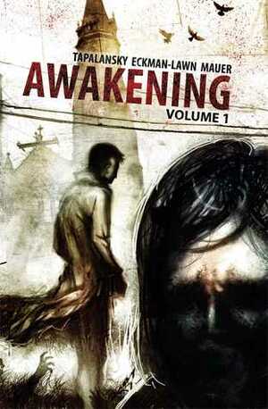 Awakening Volume 1 by Nick Tapalansky, Alex Eckman-Lawn