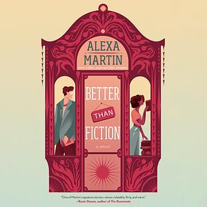 Better Than Fiction by Alexa Martin