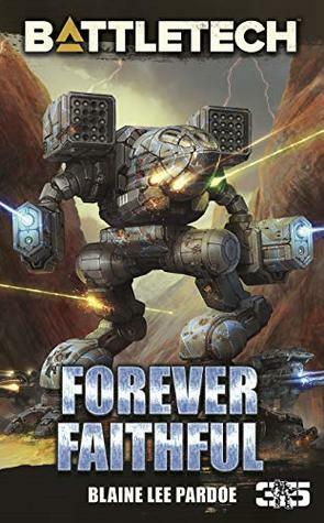 BattleTech: Forever Faithful by Blaine Lee Pardoe