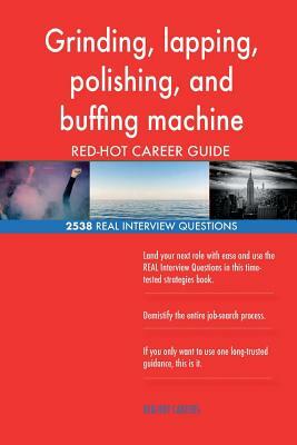 Grinding, lapping, polishing, and buffing machine tool setters, operators, and t by Red-Hot Careers