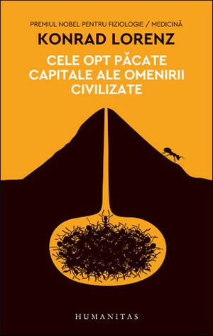 Cele opt păcate capitale ale omenirii civilizate by Konrad Lorenz, Vasile V. Poienaru