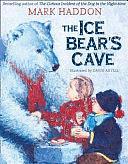 The Ice Bear's Cave by Mark Haddon