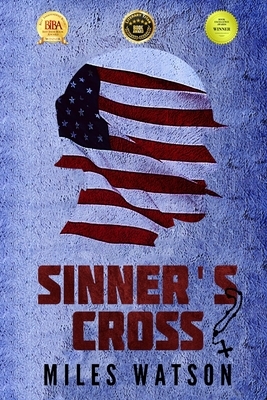 Sinner's Cross: A Novel of the Second World War by Miles Watson