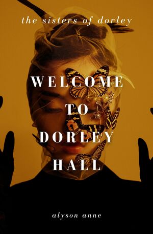Welcome to Dorley Hall by Alyson Greaves