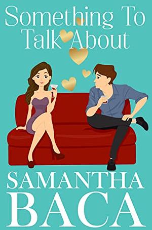 Something To Talk About by Samantha Baca