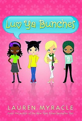 Luv YA Bunches (a Flower Power Book #1) by Lauren Myracle