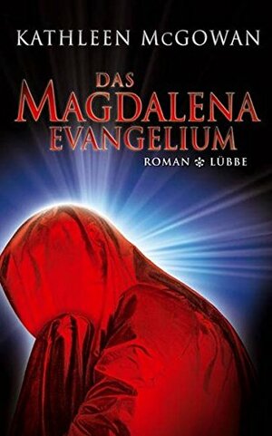 Das Magdalena-Evangelium by Kathleen McGowan