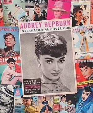 Audrey Hepburn: International Cover Girl by Unknown, Unknown