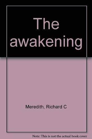 The Awakening by Richard C. Meredith