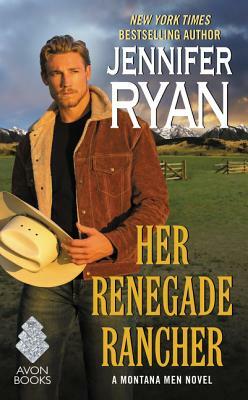 Her Renegade Rancher by Jennifer Ryan