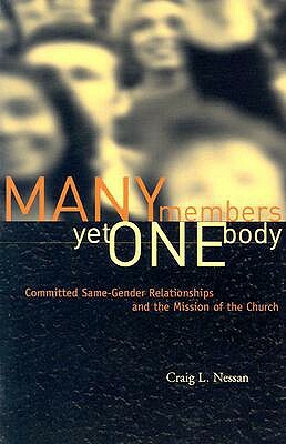 Many Members Yet One Body: Committed Same-Gender Relationships and the Mission of the Church by Craig L. Nessan