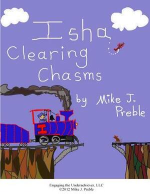 Isha Clearing Chasms by Mike J. Preble