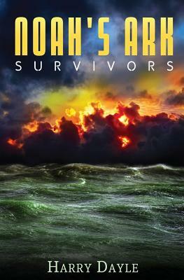 Noah's Ark: Survivors by Harry Dayle