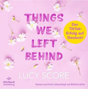 Things We Left Behind by Lucy Score