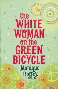 The White Woman on the Green Bicycle by Monique Roffey