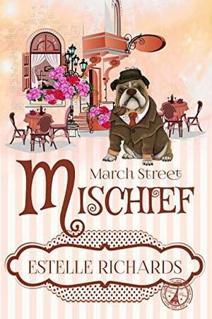 March Street Mischief by Estelle Richards