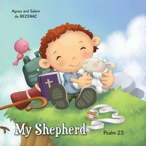 My Shepherd: Psalm 23 by Salem De Bezenac, Agnes De Bezenac