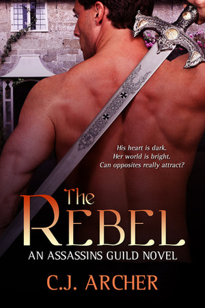 The Rebel by C.J. Archer