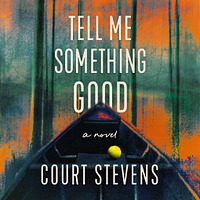 Tell Me Something Good by Court Stevens