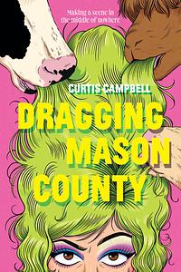 Dragging Mason County by Curtis Campbell