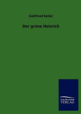 Der Gr Ne Heinrich by Gottfried Keller