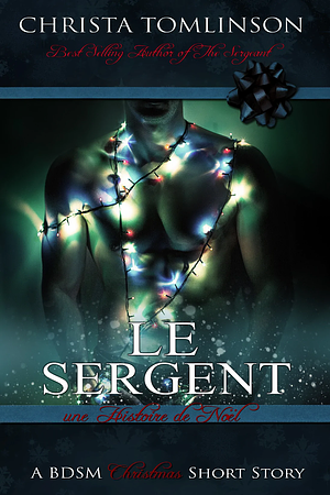 Le Sergent : Une histoire de Noël by Christa Tomlinson