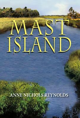 Mast Island by Anne Nichols Reynolds