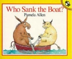 Who Sank the Boat? by Pamela Allen