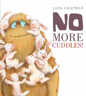 No More Cuddles! by Jane Chapman