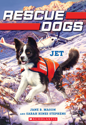 Jet (Rescue Dogs #3) by Sarah Hines-Stephens, Jane B. Mason