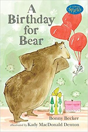 A Birthday for Bear: An Early Reader by Bonny Becker