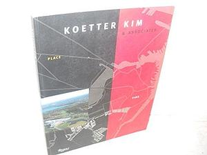 Koetter Kim &amp; Associates: Place/time by Fred Koetter, Colin Rowe