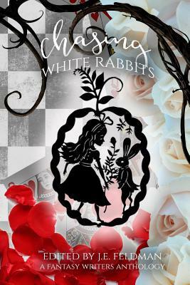 Chasing White Rabbits: A Fantasy Writers Anthology by Hui Lang, A. M. Cummins, Kubit