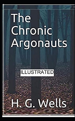 The Chronic Argonauts Illustrated by H.G. Wells