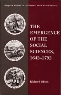 The Emergence of the Social Sciences, 1642-1792 by Richard Olson